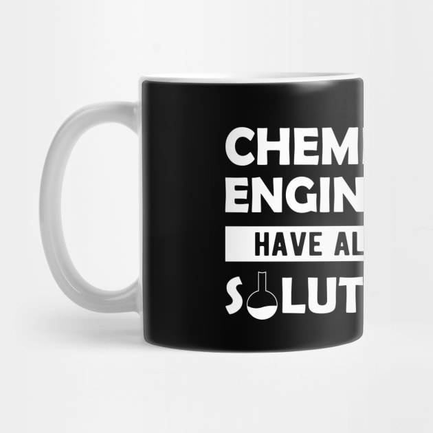 Chemical engineer - Chemical Engineers have all the solutions by KC Happy Shop